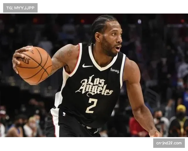 快船伦纳德健康时仍具顶级战力 但耐久性成球队成绩关键变量